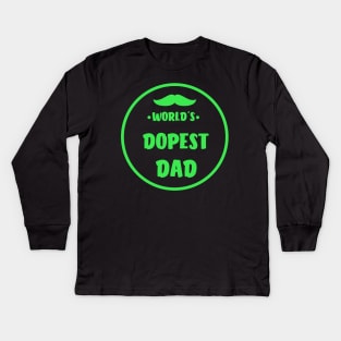 World's Dopest Dad Best Dad Ever Kids Long Sleeve T-Shirt